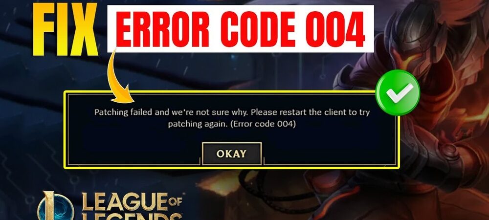 Error Code 004 League of Legends: Quick Fixes to Beat the Bug